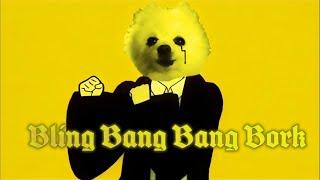 Bling Bang Bang Bork