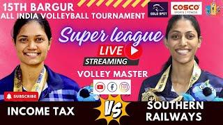 SUPER LEAGUE | SOUTHERN RAILWAYS  VS INCOME TAX | BARGUR 15TH ALL INDIA VOLLEYBALL TOURNAMENT 2025