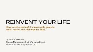 Reinvent Your Life: How to set Meaningful, Measurable Goals