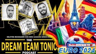 MATCHDAY 3 EURO 2024 SUN DREAM TEAM DEADLINE STREAM | DREAM TEAM TONIC | FANTASY FOOTBALL TIPS