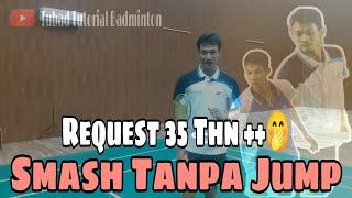 Tips Smash Tanpa Jump • 100% Kenceng • Tubad Tutorial Badminton