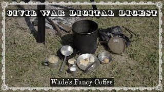 Wade's Fancy Coffee - Civil War Soldier's Recipe