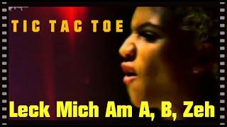 Tic Tac Toe - Leck Mich Am A, B, Zeh (Official Video 1996)