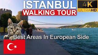 Best Areas to See In The European Side in ISTANBUL | TR | 2023 4K Walking Tour