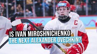 Could Ivan Miroshnichenko be Hockey's Next ALEX OVECHKIN???