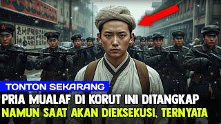 Kuasa Allah itu nyata,Pria Mualaf ini ditangkap tentara Korea Utara,namun saat akan di eksekusi tern