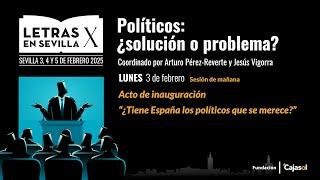 Políticos: ¿solución o problema? || Letras en Sevilla X || Lunes 3 febrero. Sesión de mañana