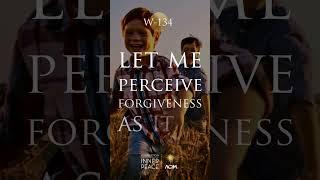 Workbook Lesson 134: Let me perceive forgiveness as it is. #acourseinmiracles #acim #innerpeace