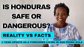 Living in the "most dangerous" city  1 Year Update on Safety in San Pedro Sula, Honduras