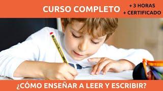 CURSO COMPLETO COMO ENSEÑAR A LEER Y ESCRIBIR A NIÑOS + 3 HORAS Y CERTIFICACIÓN