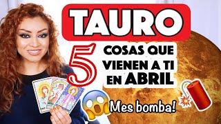 TAURUS ️ 5 THINGS THAT WILL HAPPEN TO YOU IN APRIL!!! A BOMBSHELL MONTH!!