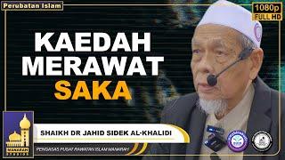 Cara Merawat Saka Dan Pelbagai Masalah Dengan Kaedah Manarah - Shaikh Dr Jahid Sidek Al-Khalidi