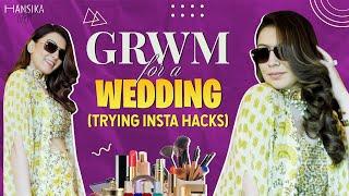 Get Ready With Me For A Wedding: Trying Insta Hacks || Hansika Motwani