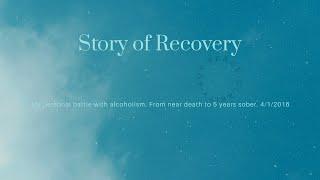 Alcoholism Recovery Stories: My Story of Alcohol Addiction Near Death & Sobriety 2021