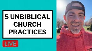 5 Unbiblical Church Practices - Matt McMillen Ministries