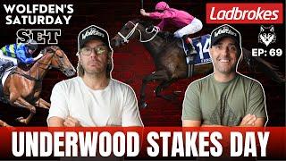 WOLFDEN'S SATURDAY SET EP 69: UNDERWOOD STAKES DAY