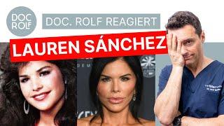 Warum sieht LAUREN SÁNCHEZ so unnatürlich aus?! doc.rolf reagiert