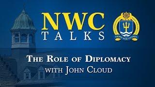 NWC Talks: The Role of Diplomacy with John Cloud