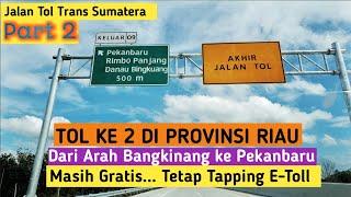 Jalan Tol Bangkinang Pekanbaru | Review Jalan Tol Trans Sumatera