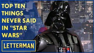 Top Ten Things Never Before Said By A "Star Wars" Character | Letterman