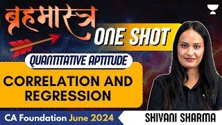 Correlation And Regression | One Shot | QA | CA Foundation June 2024 | Shivani Sharma | Unacademy CA