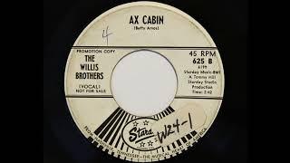 The Willis Brothers - Ax Cabin (Starday 625)