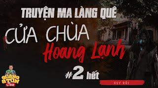 truyện ma làng quê : CỬA CHÙA HOANG VẮNG tập 2 hết | Bảy con ma da theo ám ảnh mười hai năm ghê sợ