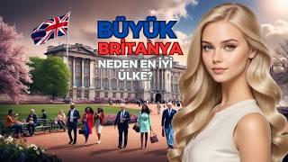 Büyük Britanya'nın Dünyanın En İyi Ülkesi Olması İçin 10 Neden