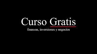  Curso GRATIS de Finanzas, Negocios e Inversiones  / Emprender Simple