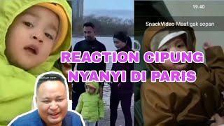 REACTION CIPUNG NYANYI DI PARIS‼️