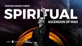 2 of 3 | The Spiritual Ascension of Man with Shaykh Hamza Yusuf