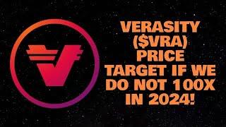 VERASITY ($VRA) PRICE TARGET IF WE DO NOT 100X IN 2024!