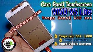 Ganti Touchscreen VIVO V5 Lite Tanpa Ganti LCD 1 set || Replace Touchscreen VIVO V5 Lite