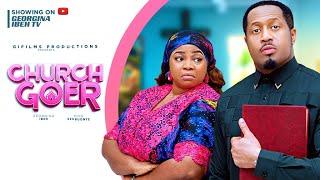 CHURCH GOER (THE MOVIE) GEORGINA IBEH MIKE EZURUONYE - 2025 LATEST NIGERIAN NOLLYWOOD MOVIE