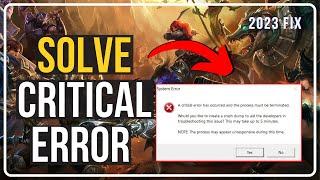 League of Legends - How to Fix A Critical Error Has Occurred? ( Working Methods)