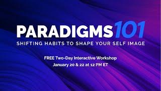 Paradigms 101 (Free Workshop) January 20 & 22 | Proctor Gallagher Institute