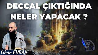 Deccal Çıktığında Neler Yapacak? - Cihan ELMAS