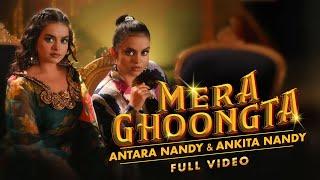 Mera Ghoongta (Official Video) | Antara Nandy | Ankita Nandy | Nandy Sisters | New Hindi Song 2024