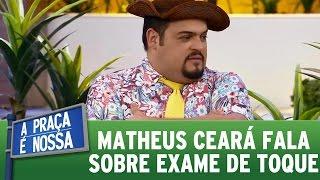 A Praça é Nossa (17/11/16) - Matheus Ceará fala sobre exame de toque