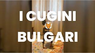 I CUGINI BULGARI