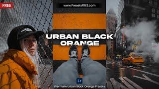 Urban Black Orange FREE Lightroom Presets DNG XMP | Urban Black Orange Lightroom Presets Download