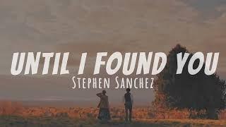 Stephen Sanchez - Until I found You | Lyric Video