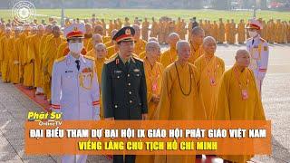 Đại biểu Đại hội IX Giáo hội Phật giáo Việt Nam viếng lăng Chủ tịch Hồ Chí Minh