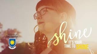 It's your time to Shine at uLethbridge