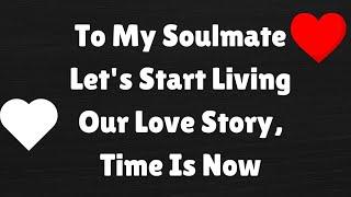 My Love The Right Time Is Now, Let's Live Our Love Life Story ️️No Need Wait, Romantic Love Poems