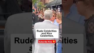 Rude Celebrities  and Nice Celebrities  #celebs #celebrity #celebnews #hollywood #shorts #actor