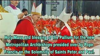 Holy Mass and blessing of the Pallium for the new Metropolitan Archbishops