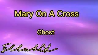 Ghost - Mary On A Cross ( Lyrics )