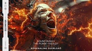 Sound Rush x The Purge x Adjuzt - Adrenaline Overload (Official Video)