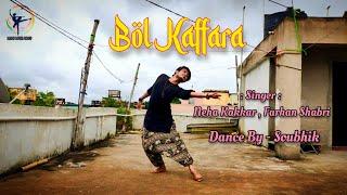 BOL KAFFARA ( DANCE COVER ) | SOUBHIK | DANCE LOVER GROUP